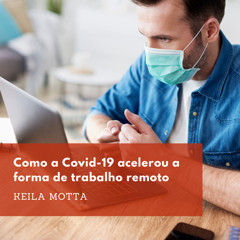 Capa Como a Covid-19 acelerou a forma de trabalho remoto