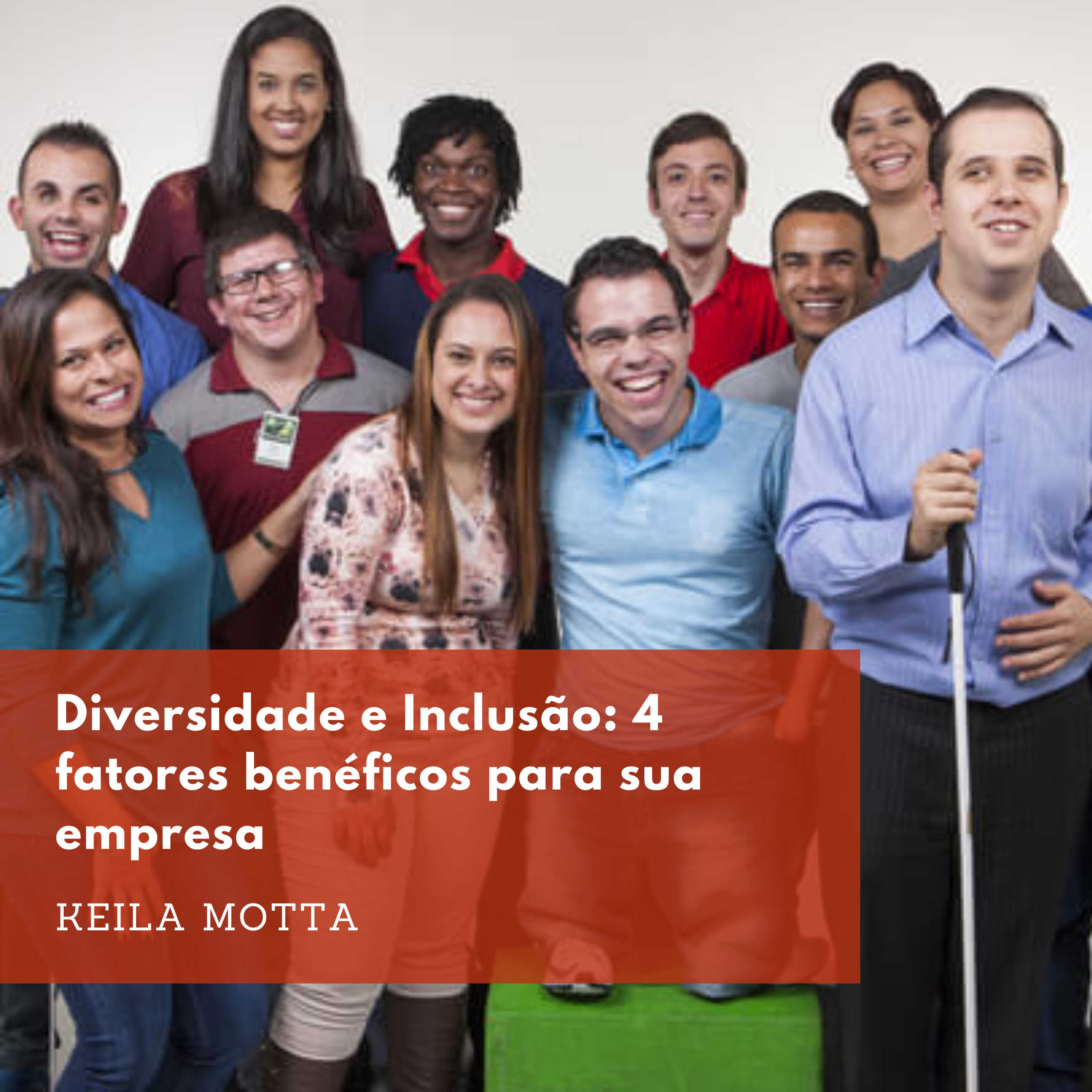 Capa Diversidade e Inclusão: 4 fatores benéficos para sua empresa