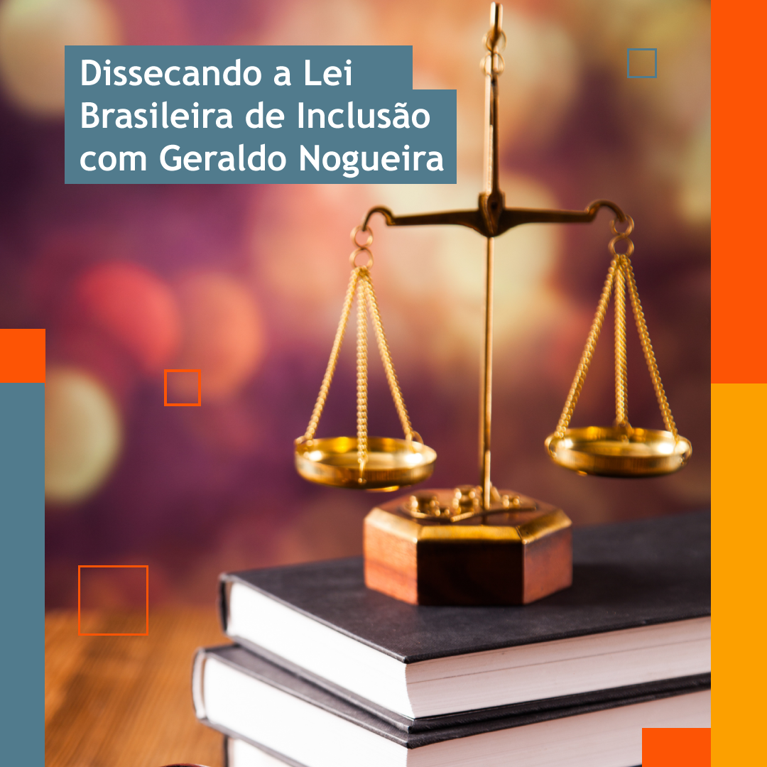 Capa Dissecando a Lei Brasileira de Inclusão com Geraldo Nogueira